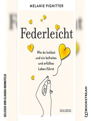 cover image of Federleicht--Wie du loslässt und ein befreites und erfülltes Leben führst